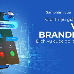 Cuộc gọi thương hiệu VNPT Voice Brandname